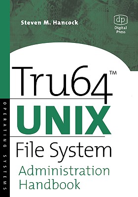 Tru64 UNIX File System Administration Handbook - Hancock, Steven