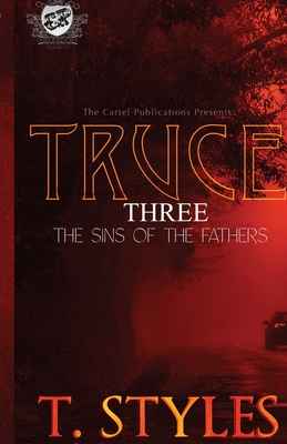 Truce 3: Sins of The Fathers (The Cartel Publications Presents) - Styles, T