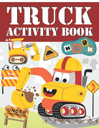 Truck Activity Book: Coloring, Mazes, Hidden Pictures, Puzzles and More(Activity book for Kids)