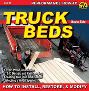 Truck Beds: How to Install, Restore, & Modify