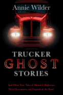 Trucker Ghost Stories