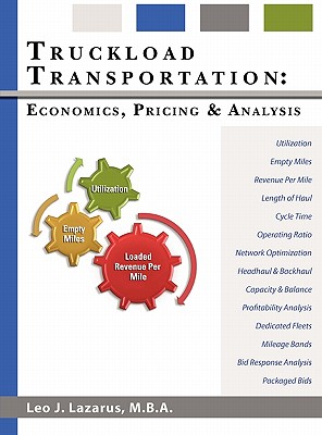 Truckload Transportation: Economics, Pricing and Analysis - Lazarus, Leo J