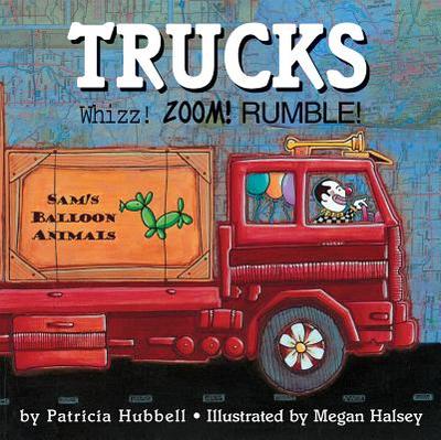 Trucks: Whizz! Zoom! Rumble! - Hubbell, Patricia