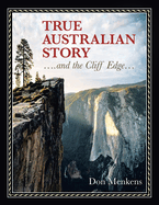 TRUE AUSTRALIAN STORY ....and the Cliff Edge...