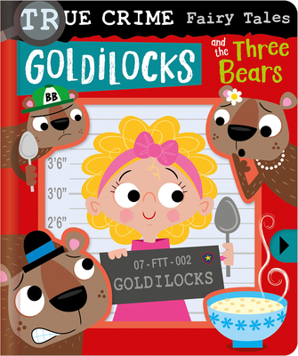 True Crime Fairy Tales Goldilocks and the Three Bears - Cox, Alexander, and Lynch, Stuart (Illustrator)