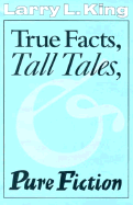 True Facts, Tall Tales, and Pure Fiction