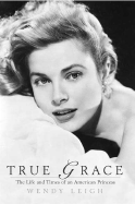 True Grace: The Life and Death of an American Princess