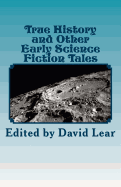 True History and Other Early Science Fiction Tales