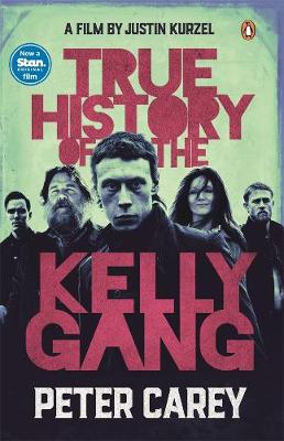 True History of the Kelly Gang - Carey, Peter