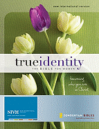True Identity Bible for Women-NIV: Becoming Who You Are in Christ