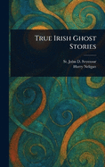True Irish Ghost Stories