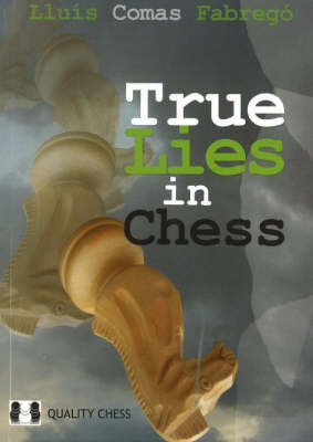 True Lies in Chess - Fabrego, Lluis Comas, and Carballo, Manuel Perez (Translated by)