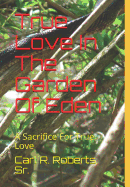 True Love in the Garden of Eden: A Sacrifice for True Love