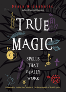 True Magic: Spells That Really Work