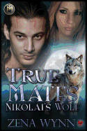 True Mates: Nikolai's Wolf