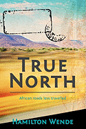 True North: African Roads Less Travelled