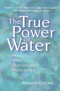 True Power of Water: Healing and Discovering Ourselves