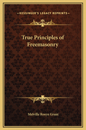 True Principles of Freemasonry