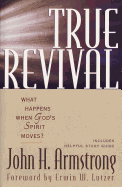True Revival: What Happens When God's Spirit Moves?