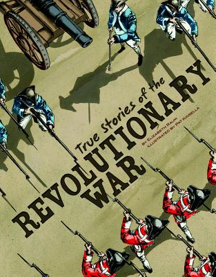 True Stories of the Revolutionary War - Raum, Elizabeth, and Bell, Richard (Consultant editor)