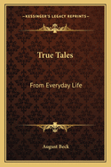 True Tales: From Everyday Life