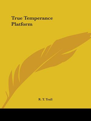 True Temperance Platform - Trall, R T