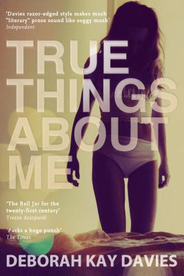 True Things About Me - Davies, Deborah Kay