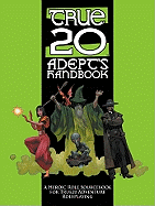 True20 the Adept's Handbook: A Role Sourcebook for True20 Adventure Roleplaying