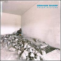 Truer Picture [First Edition] - Graham Sharp