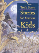 Truly Scary Stories for Fearless Kids: The Monkey's Paw by W.W.Jacobs, Dracula's Guest by Bram Stoker, The Legend of Sleepy Hollow by Washington Irving & Buggam Grange: A Good Old Ghost Story by Stephen Leacock