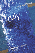 Truly: Selected Essays and Stories