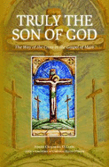 Truly the Son of God: The Way of the Cross in the Gospel of Mark