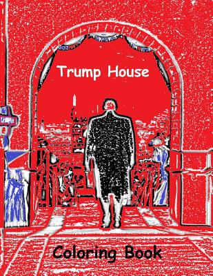 Trump House Coloring Book - Guzman, Gabriela