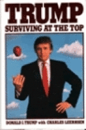Trump: Surviving at the Top - Trump, Donald J, and Leerhsen, Charles