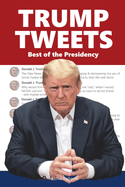 Trump Tweets: Best of the Presidency