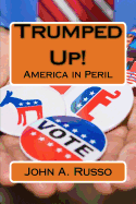 Trumped Up!: America in Peril
