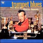 Trumpet Blues: The Best of Harry James