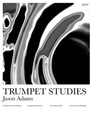 Trumpet Studies - Adams, Jason