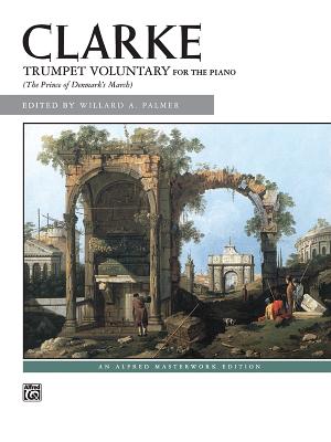 Trumpet Voluntary: Sheet - Clarke, Jeremiah (Composer), and Palmer, Willard A (Editor)