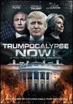 Trumpocalypse Now! - B.C. Furtney