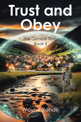 Trust and Obey: The Genesis Trust, Book II - Runde, Wayne