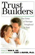 Trust Builders: How You Can Restore the Foundation of a Lasting Marriage