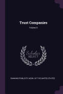 Trust Companies; Volume 9