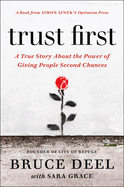 Trust First: A True Story about the Power of Giving People Second Chances