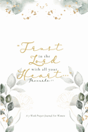 Trust in the Lord: A 7-Week Prayer Journal for Women