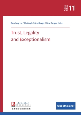 Trust, Legality and Exceptionalism - Liu, Baocheng, and Stckelberger, Christoph, and Tangen, Einar