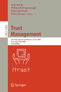 Trust Management: 4th International Conference, Itrust 2006, Pisa, Italy, May 16-19, 2006, Proceedings