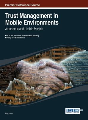 Trust Management in Mobile Environments: Autonomic and Usable Models - Yan, Zheng