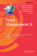 Trust Management X: 10th Ifip Wg 11.11 International Conference, Ifiptm 2016, Darmstadt, Germany, July 18-22, 2016, Proceedings