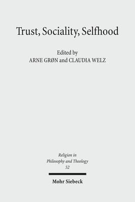 Trust, Sociality, Selfhood - Gron, Arne (Editor), and Welz, Claudia (Editor)